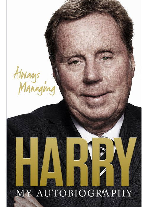 Always Managing - My Autobiography