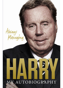 Always Managing - My Autobiography