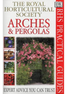 RHS Practical Guide: Arches & Pergolas