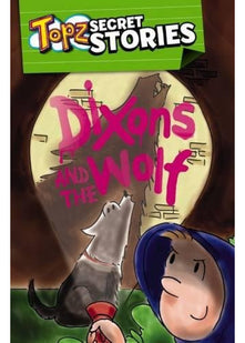 Dixons and the Wolf: Topz Secret Stories