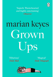 Grown Ups: An absorbing page-turner from Sunday Times bestselling author Marian Keyes