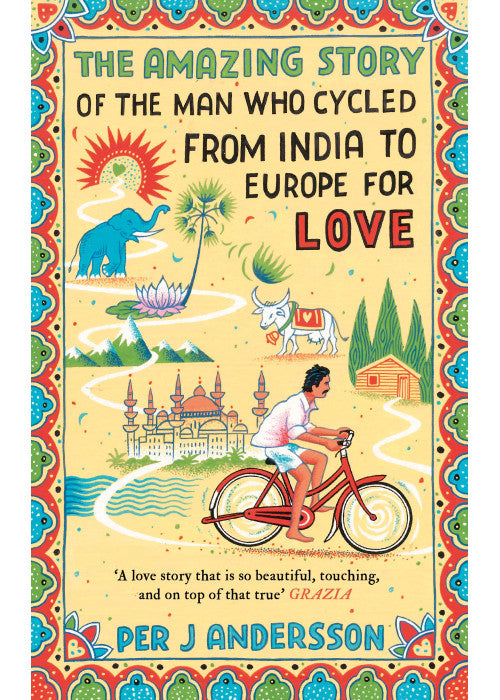 The Amazing Story of the Man Who Cycled from India to Europe for Love: 'You won’t find any other love story that is so beautiful’ Grazia