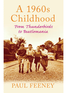 A 1960s Childhood: From Thunderbirds to Beatlemania