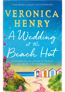 A Wedding at the Beach Hut: The feel-good read of the summer from the Sunday Times top-ten bestselling author