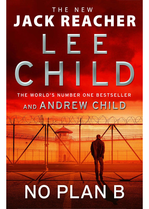 No Plan B: The unputdownable new 2022 Jack Reacher thriller from the No.1 bestselling authors