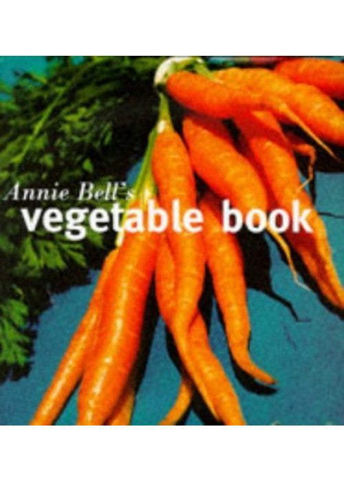 Annie Bell's Vegetable Book