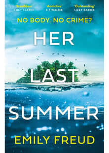 Her Last Summer: the scorching destination thriller with a killer twist - perfect for summer reads