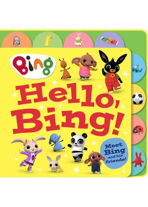 Hello, Bing! (Tabbed Board): Meet Bing and his friends in this colourful new children’s picture book based on the hit TV series!