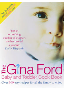 The Gina Ford Baby & Toddler Cook Book: Over 100 easy recipes for all the family to enjoy