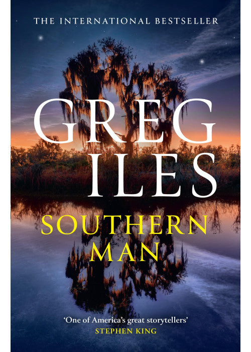 Southern Man: The explosive new crime thriller from the author of the Natchez Burning trilogy