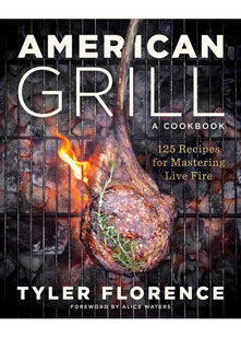 American Grill: 125 Recipes for Mastering Live Fire