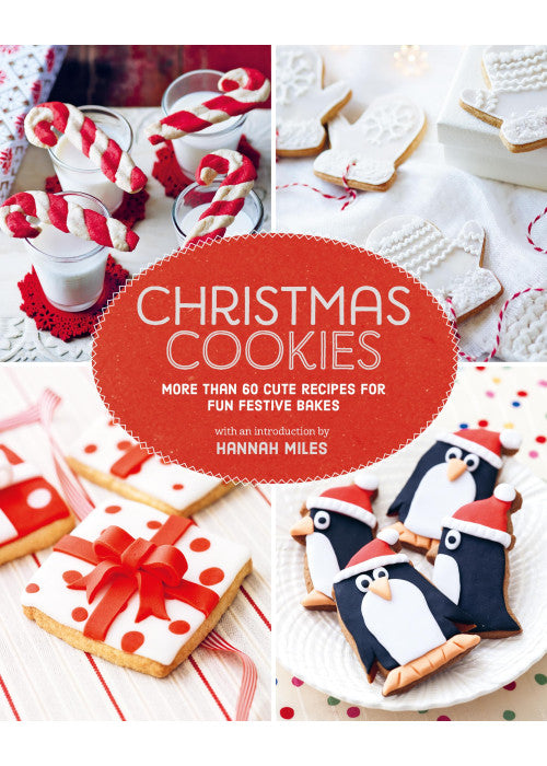 Christmas Cookies: More than 60 cute recipes for fun festive bakes