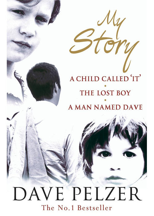 My Story: The complete bestselling trilogy (A Child Called It, The Lost Boy, A Man Named Dave)