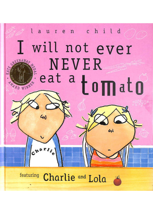 I Will Not Ever, Never Eat a Tomato