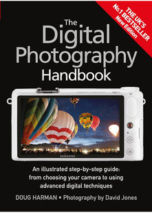 The Digital Photography Handbook: An Illustrated Step-by-step Guide