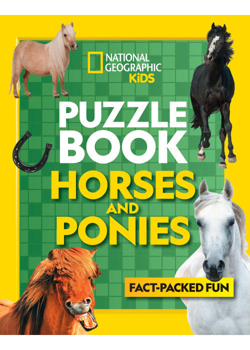 Puzzle Book Horses and Ponies: Brain-tickling quizzes, sudokus, crosswords and wordsearches (National Geographic Kids)