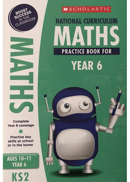SCHOLASTIC - NATIONAL CURRICULUM MATHS PRACTICE BOOK FOR YEAR 6 - AGES 10/11 Year 6 - KS2