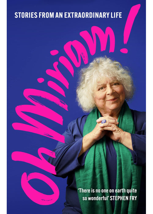 Oh Miriam!: Stories from an Extraordinary Life