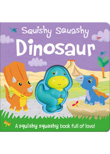 Squishy Squashy Dinosaur (Squishy Squashy Books)
