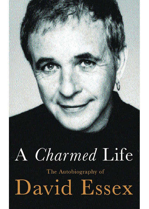 A Charmed Life: The Autobiography of David Essex