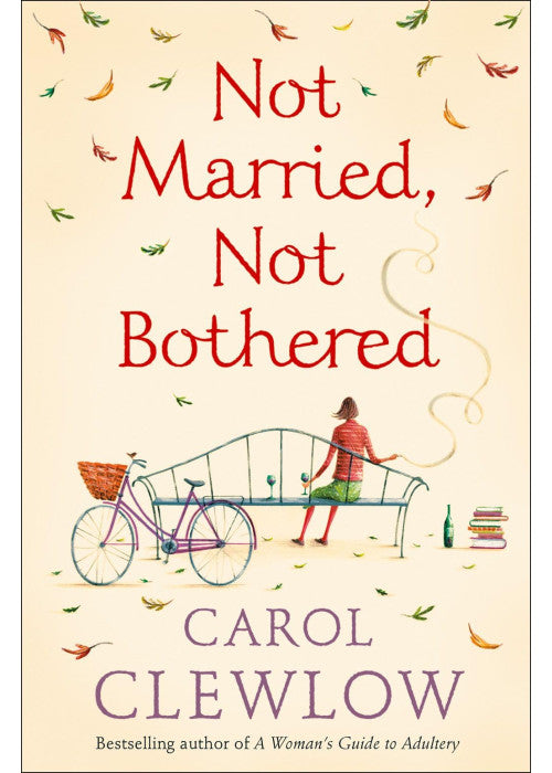 NOT MARRIED, NOT BOTHERED