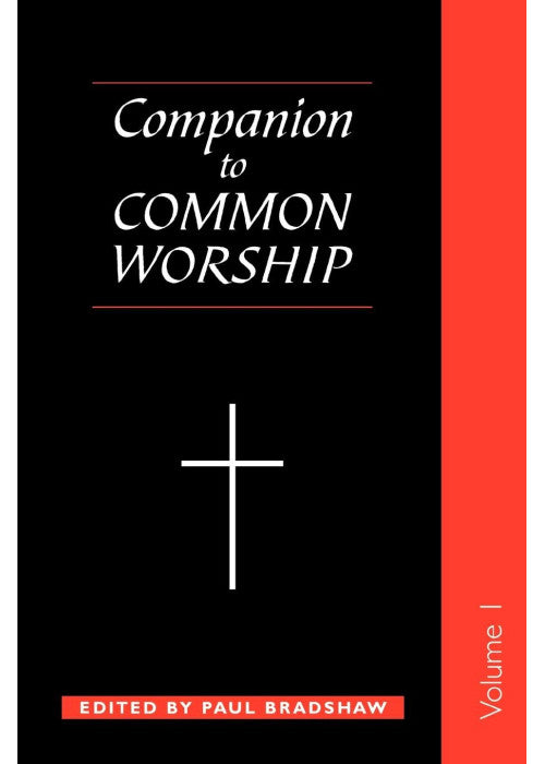 Companion to Common Worship: Volume 1: v. 1 (A Companion to Common Worship)