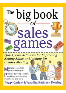 The Big Book of Sales Games: Quick, Fun Activities for Improving Selling Skills or Livening Up a Sales Meeting (Big Book Series)