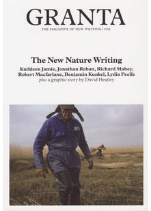 Granta 102: The New Nature Writing