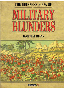 The Guinness Book of Military Blunders