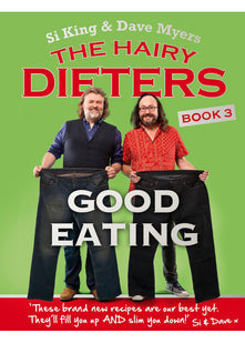 The Hairy Dieters: Good Eating: Healthy recipes to fill you up and slim you down