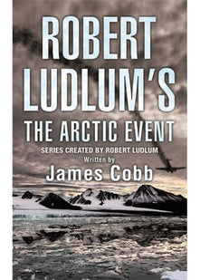 Robert Ludlum's The Arctic Event: A Covert-One novel
