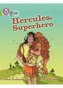 Hercules: Superhero: A witty playscript of the classic Greek myth by leading children’s author Diane Redmond. (Collins Big Cat)