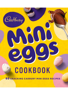 The Cadbury Mini Eggs Cookbook: The Sunday Times bestselling cookbook packed with irresistible dessert recipes