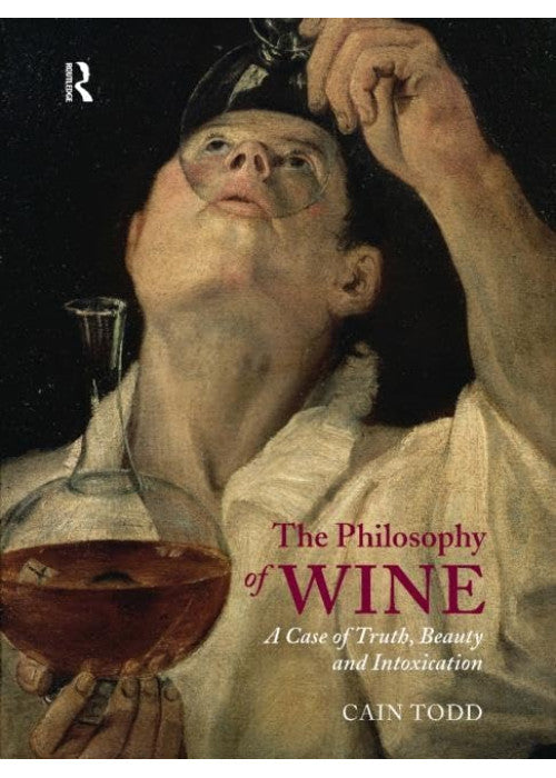 The Philosophy of Wine: A Case of Truth, Beauty and Intoxication