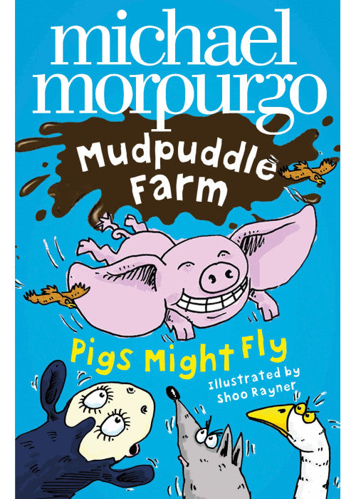 PIGS MIGHT FLY!: A Funny Animal Story for Kids and Reluctant Readers Aged 5 and Up (Mudpuddle Farm)