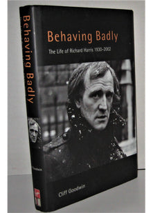 Behaving Badly: The Life of Richard Harris
