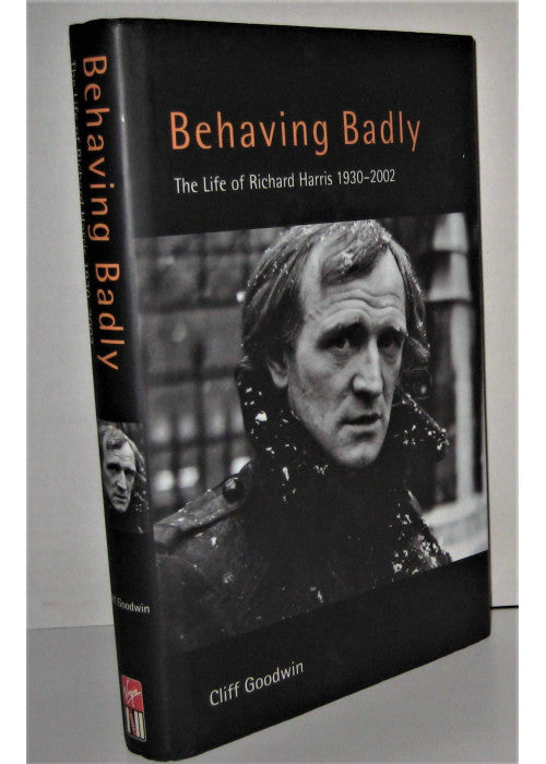 Behaving Badly: The Life of Richard Harris