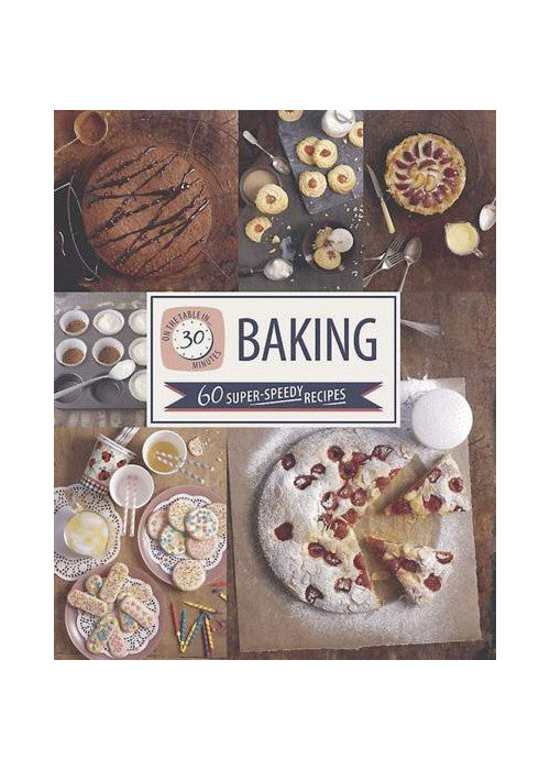 On the Table in 30 Minutes - Baking Love Food