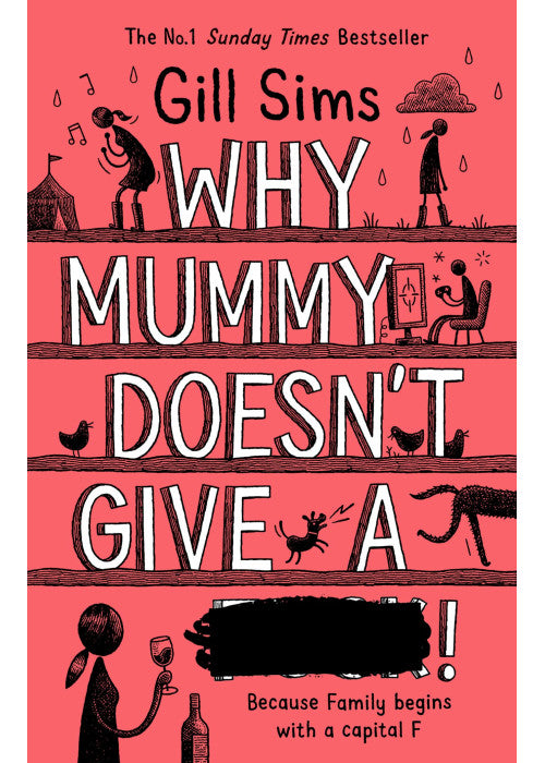 Why Mummy Doesn't Give a ...!: The Sunday Times Number One Bestselling Author