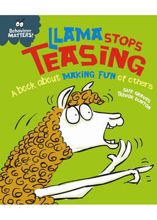Llama Stops Teasing: A book about making fun of others (Behaviour Matters)