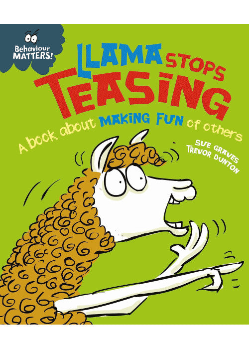 Llama Stops Teasing: A book about making fun of others (Behaviour Matters)