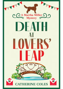 Death at Lovers' Leap: The next instalment in Catherine Coles' gripping historical cozy mystery series (The Martha Miller Mysteries, 3)