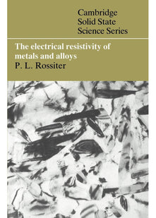 Electrical Resisitvty Metals Alloys (Cambridge Solid State Science Series)