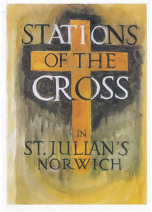 Stations of the Cross: A Devotion Using the "Revelations of Devine Love" of Julian of Norwich