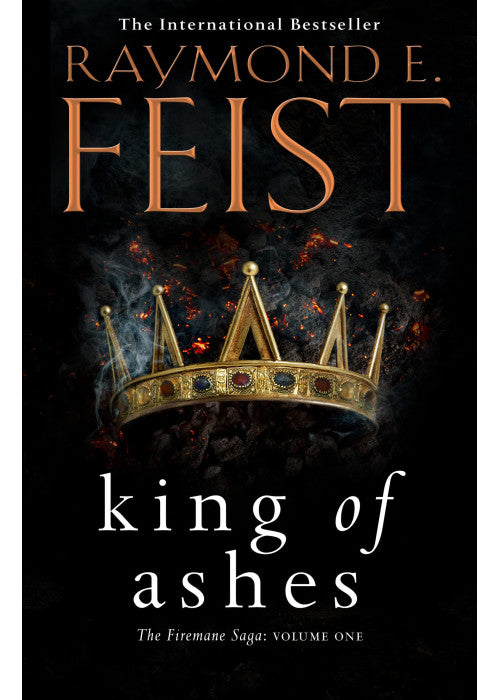 King of Ashes: First book in the extraordinary new fantasy trilogy by the Sunday Times bestselling author of MAGICIAN! (The Firemane Saga)
