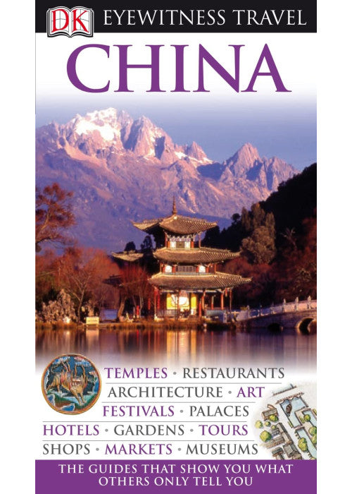 DK Eyewitness Travel Guide: China: Eyewitness Travel Guide 2010