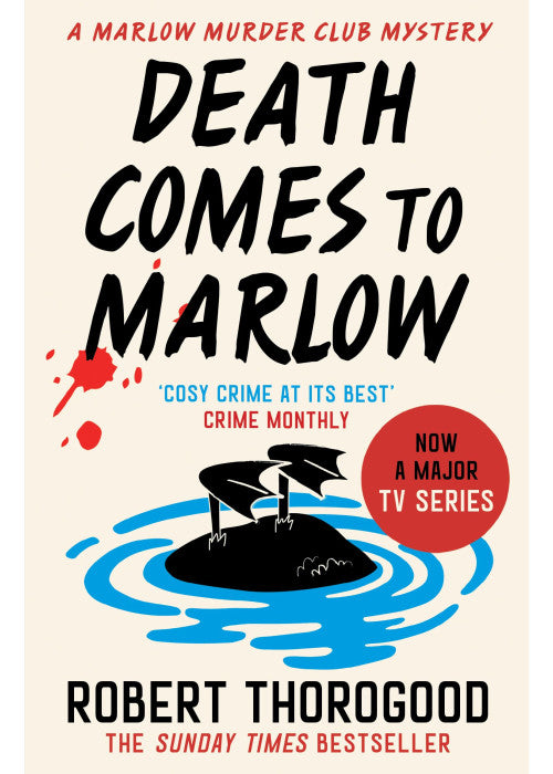 Death Comes to Marlow: The most hilarious and gripping cosy crime murder mystery novel full of twists and turns from the Sunday Times bestselling author!: Book 2 (The Marlow Murder Club Mysteries)
