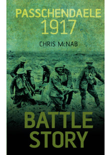 Battle Story: Passchendaele 1917