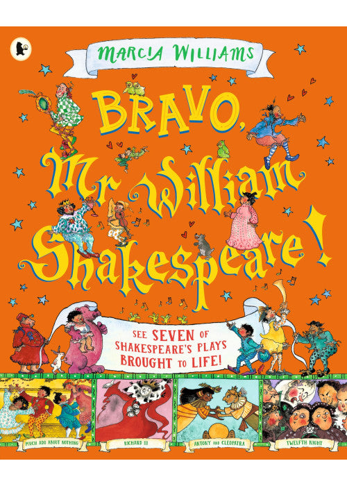 Bravo, Mr William Shakespeare!: See Seven of Shakespeare's Plays Brought to Life!