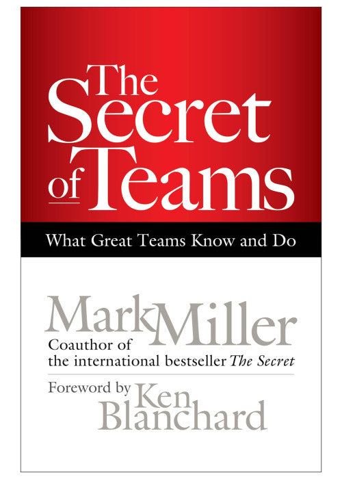 The Secret of Teams: What Great Teams Know and Do: What Great Teams Know and Do (AGENCY/DISTRIBUTED)